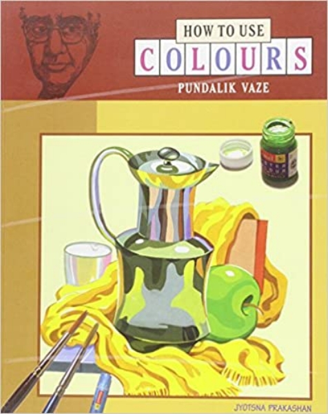 Picture of JP How to Use Colours By Pundalik Vaze